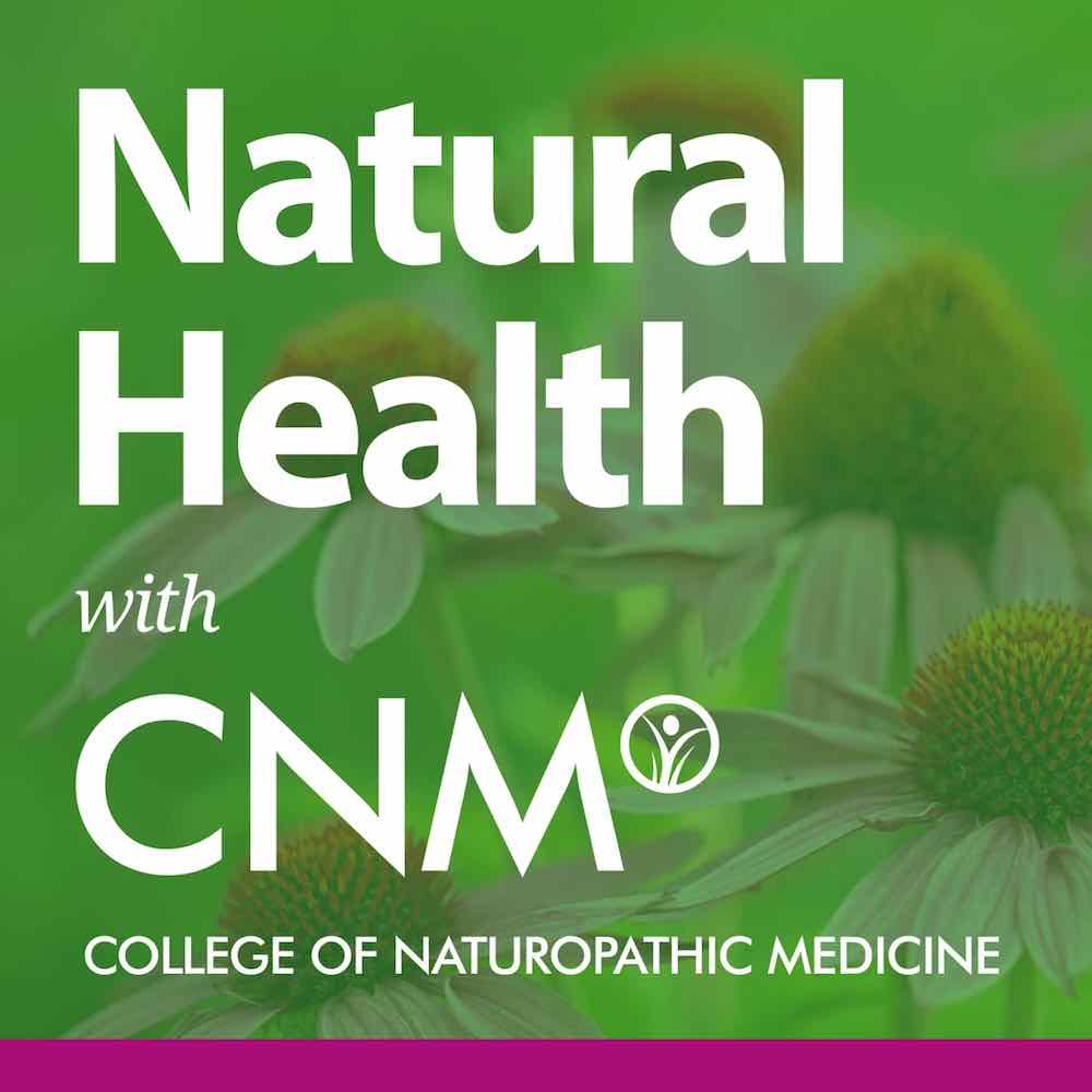 Natural Health with CNM Podcast